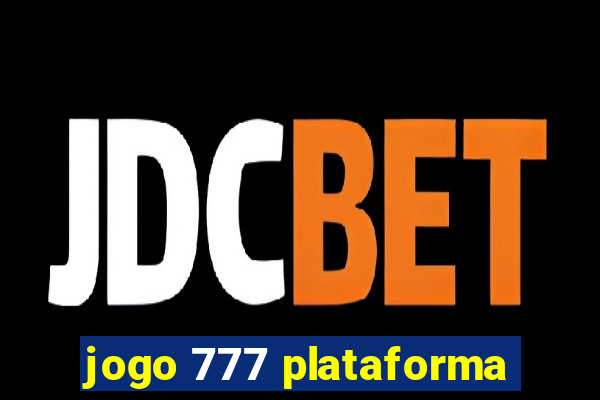 jogo 777 plataforma